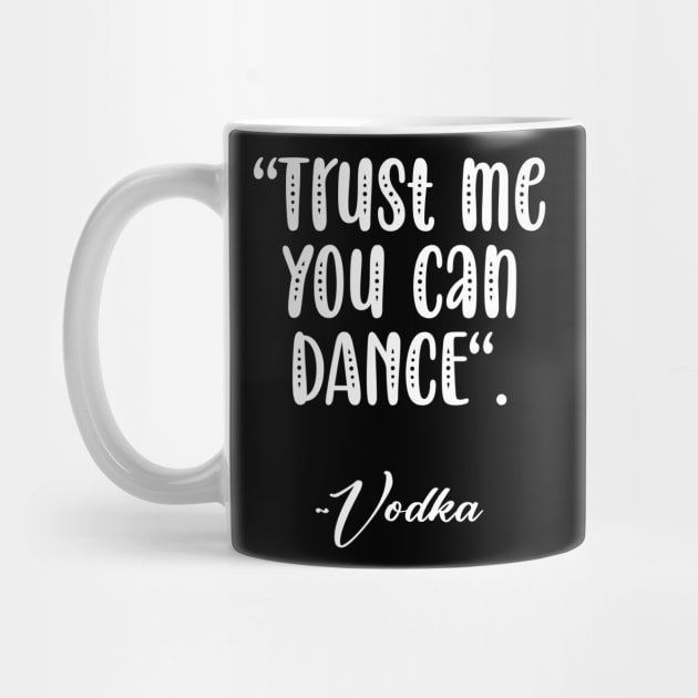 Trust me you can dance by Horisondesignz